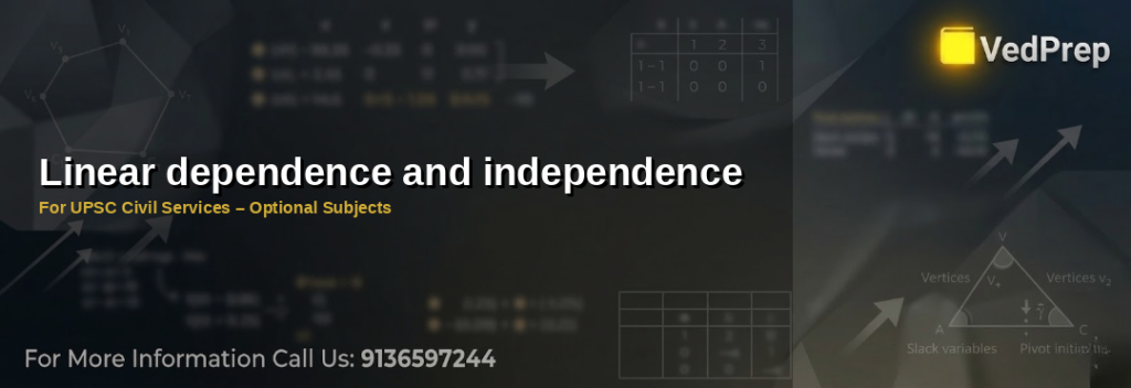 linear dependence and independence explained – VedPrep exam preparation guide