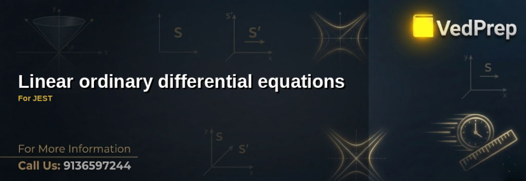 A student solving complex linear ordinary differential equations with a focus on JEST exam preparation