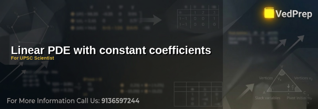 Expert guide to solving Linear PDE with constant coefficients for competitive exams