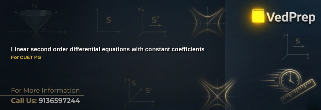 A student solving linear second order differential equations with constant coefficients for CUET PG preparation