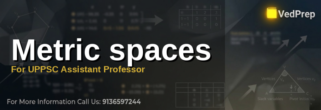 Master metric spaces for UPPSC Assistant Professor exam preparation with VedPrep