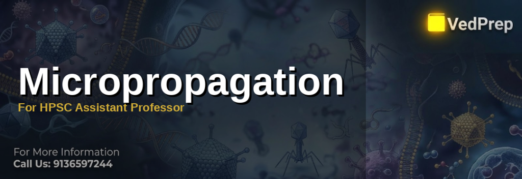 Essential micropropagation techniques for plant biotechnology and HPSC exam preparation