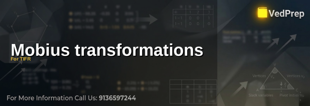 Mobius transformations for TIFR explained – VedPrep exam preparation guide