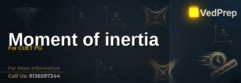 moment of inertia for cuet pg