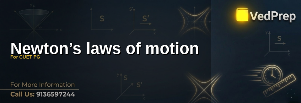 Newton’s laws of motion explained with diagrams for CUET PG preparation