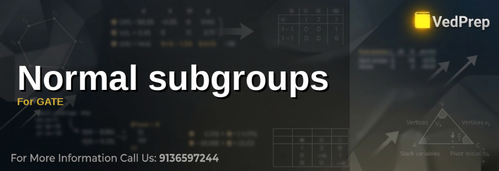 Diagram illustrating normal subgroups in group theory for GATE exam preparation