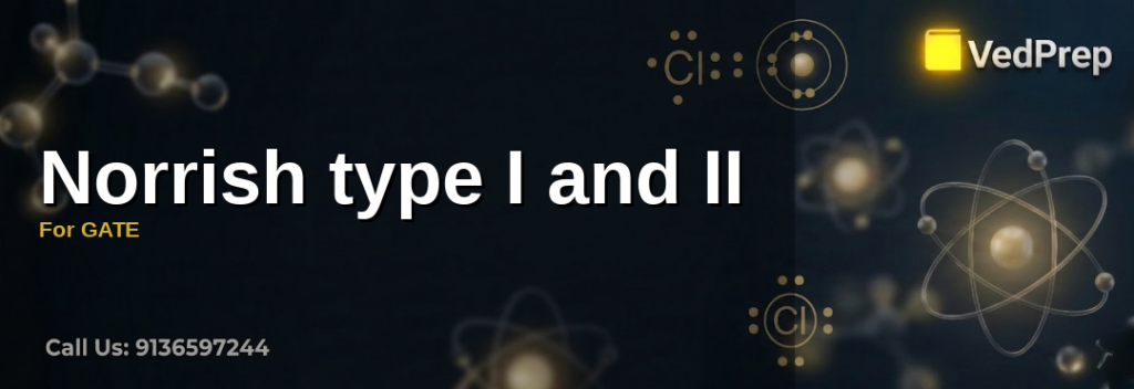 Norrish type 1 and 2 reaction