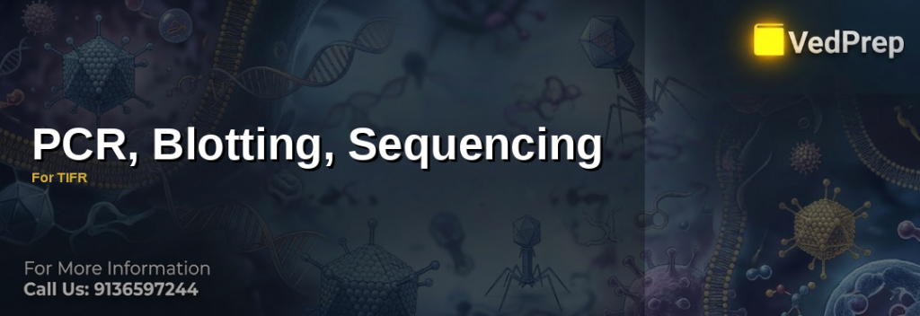 PCR techniques for TIFR: Essential molecular biology methods for exam success