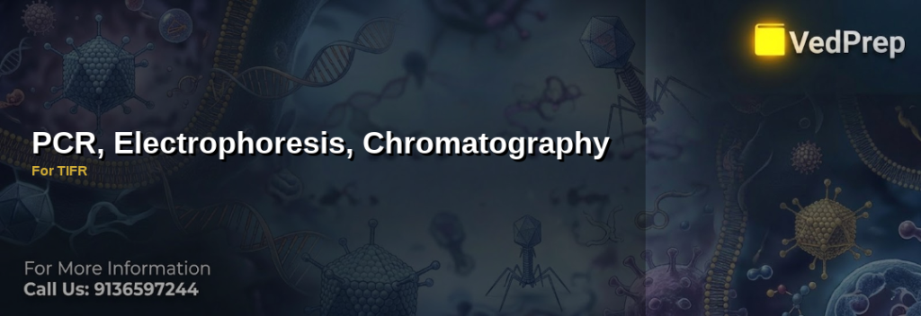 PCR techniques essential for TIFR exam preparation with electrophoresis and chromatography