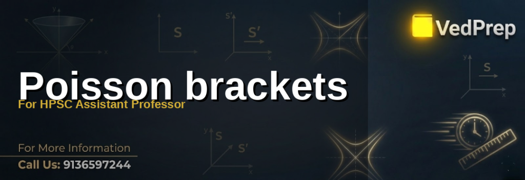 Mastering Poisson brackets for HPSC Assistant Professor exams with step-by-step mathematical explanations