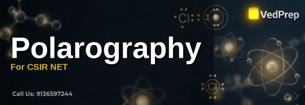 Polarography For CSIR NET