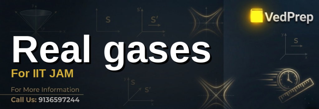 real gases for IIT JAM explained – VedPrep exam preparation guide
