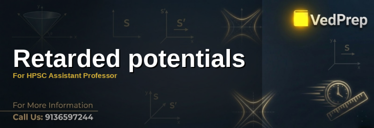 Diagram showing retarded potentials in electromagnetic theory for HPSC Assistant Professor exam preparation