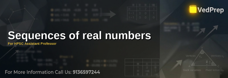 Understanding sequences of real numbers for HPSC Assistant Professor exams with VedPrep’s expert guide