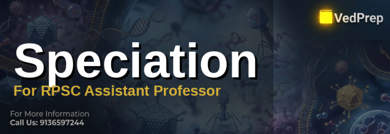 Understanding speciation mechanisms for RPSC Assistant Professor exam preparation