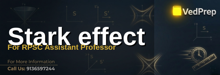 Understanding the Stark effect: Quantum mechanics principles for RPSC Assistant Professor exam preparation