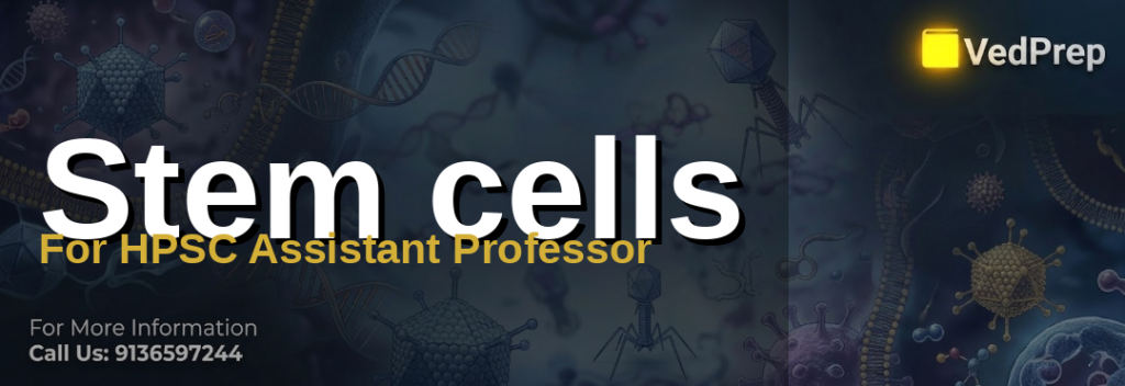 stem cell biology explained – VedPrep exam preparation guide