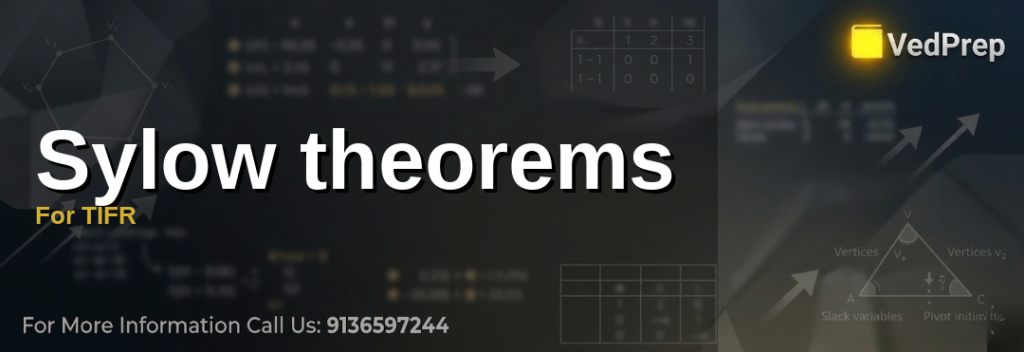Mastering Sylow theorems For TIFR: A step-by-step guide to group theory success