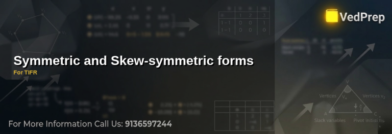 Understanding symmetric and skew-symmetric forms For TIFR with VedPrep’s expert guide