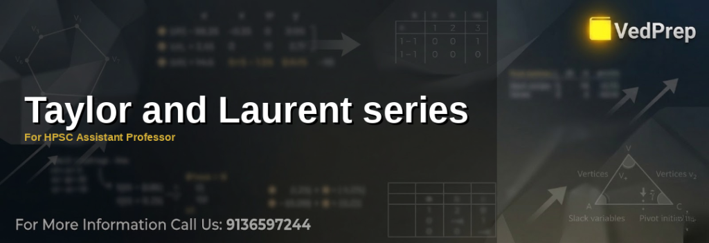 Understanding Taylor and Laurent series for complex analysis in HPSC Assistant Professor preparation