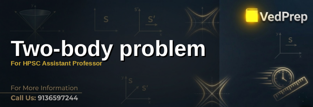 Mastering the two-body problem: Essential strategies for HPSC Assistant Professor success