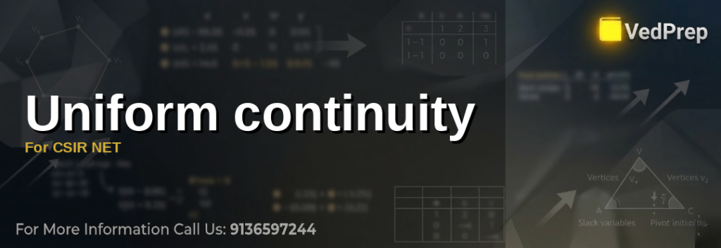 Uniform continuity For CSIR NET