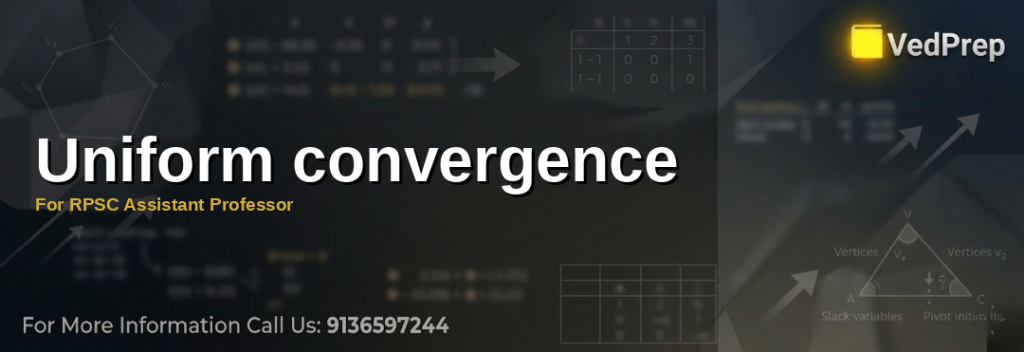 A mathematician analyzing uniform convergence graphs with a focus on real analysis concepts for RPSC Assistant Professor exams
