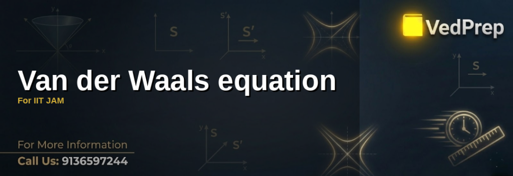 Van der Waals equation mastery explained – VedPrep exam preparation guide
