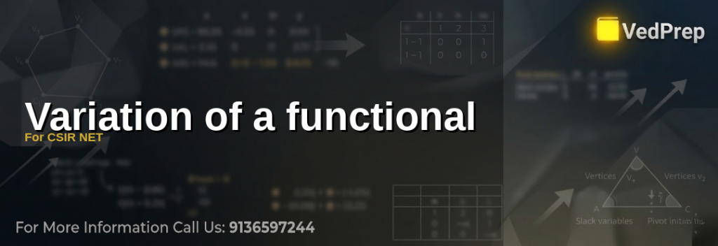 Understanding variation of a functional for CSIR NET preparation with calculus of variations techniques