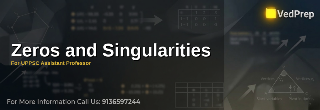 Understanding zeros and singularities in complex analysis for UPPSC Assistant Professor exams
