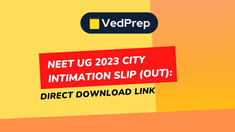 NEET UG 2023 City Intimation Slip (OUT): Direct Download Link