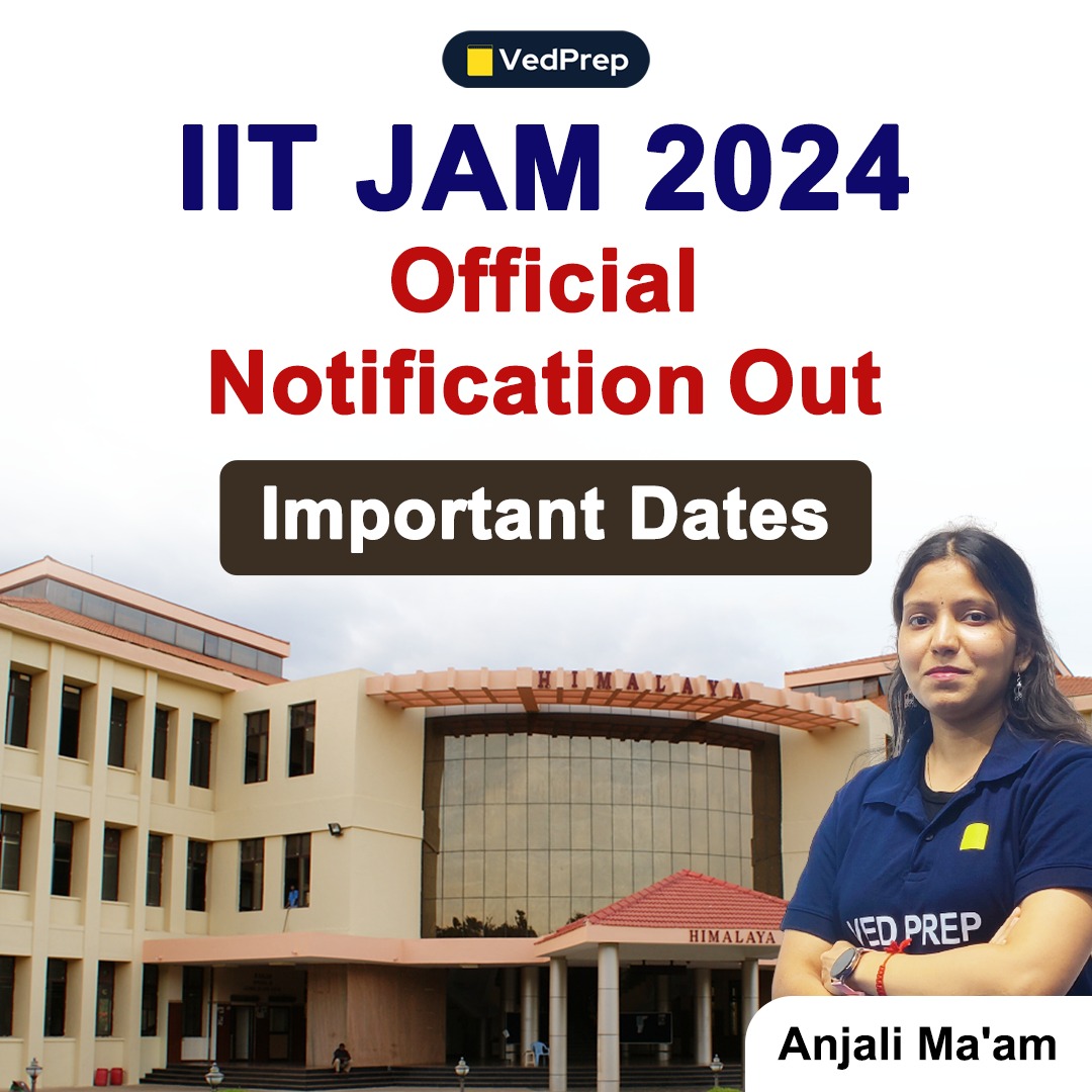 IIT JAM 2024 Notification; Registration, Exam Dates, and more