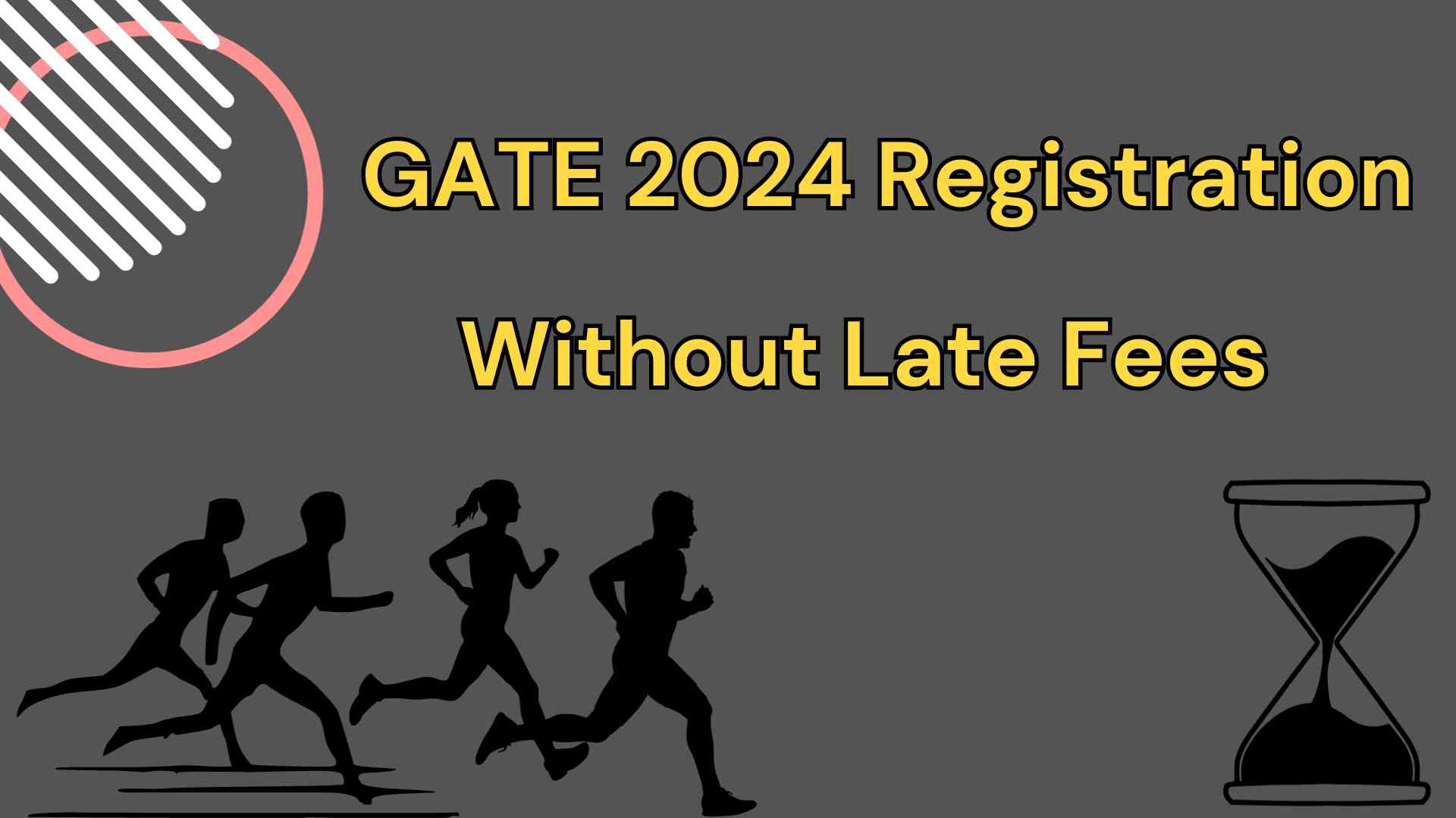 GATE 2024 Registration without Late Fees
